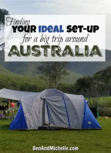 Our Ideal Set-Up for a big roadtrip around Australia. How to figure out what your needs and wants are, and then prioritise them based on what you're willing to compromise on... and what you're not.