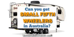 Fifth wheel trailer with text overlay: Can you get small fifth wheelers in Australia?
