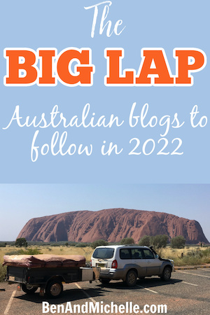 Pin with car and camper parked in front of Uluru, with text: The Big Lap - Australian blogs to follow in 2022.