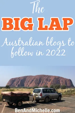 Pin with car and camper parked in front of Uluru, with text: The Big Lap - Australian blogs to follow in 2022.