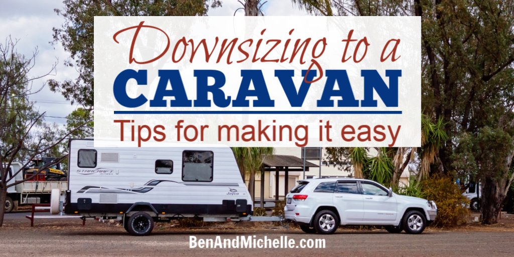 Our tips for making downsizing to a caravan easy, so that you can get on with enjoying your travels around Australia.