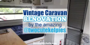 Interior of vintage caravan with text overlay: Vintage caravan renovation by the amazing @twocutekelpies