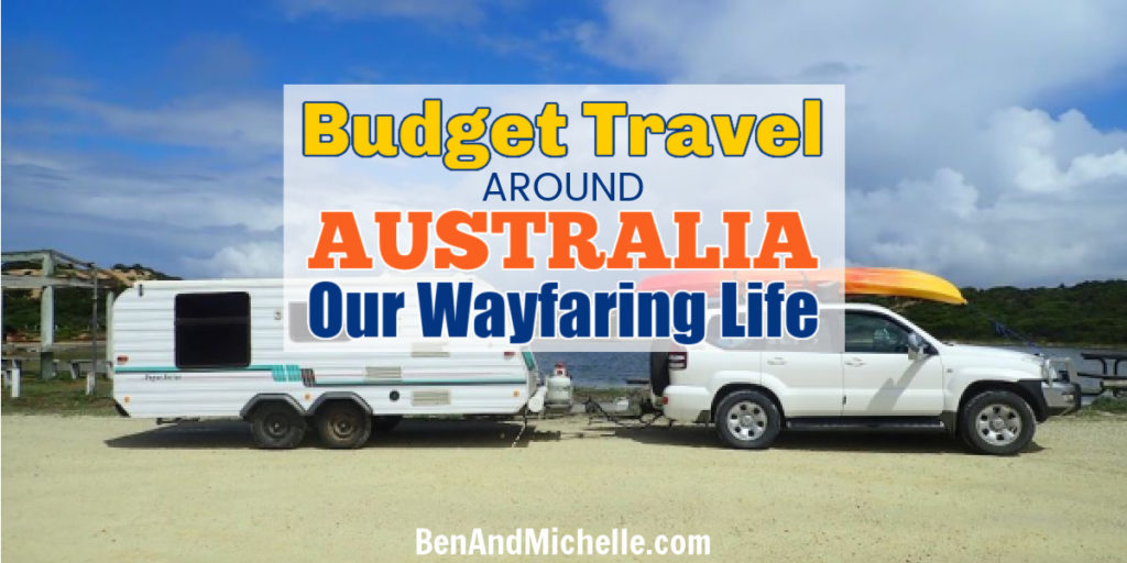 Caravanning and camping around Australia | All Around Oz - Ben & Michelle