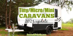 Small caravan with text that reads: Tiny/Micro/Mini Caravans 2023 update.