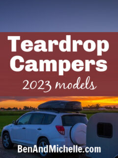 White SUV towing teardrop camper with a orange sunset in the background. Text overlay: Teardrop Campers 2023 models.