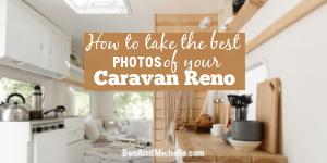 Interior view of a renovated vintage caravan with text: How to take photos of your caravan reno.