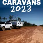 Car and caravan on flat, red, dirt road with text: Off Road Caravans 2023.