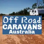 Car and caravan on the side of a flat dirt road in outback Australia with text that reads: Off Road Caravans Australia.