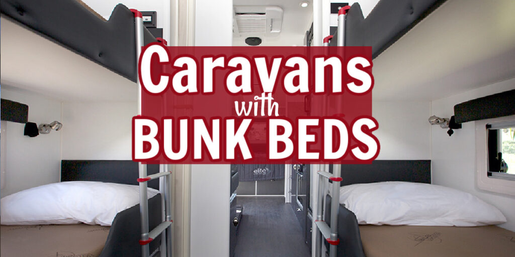 Interior view of caravan bunk beds with text: Caravans with bunk beds.