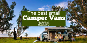 Woman camping with her small campervan; and text that reads: The best small camper vans 2024.